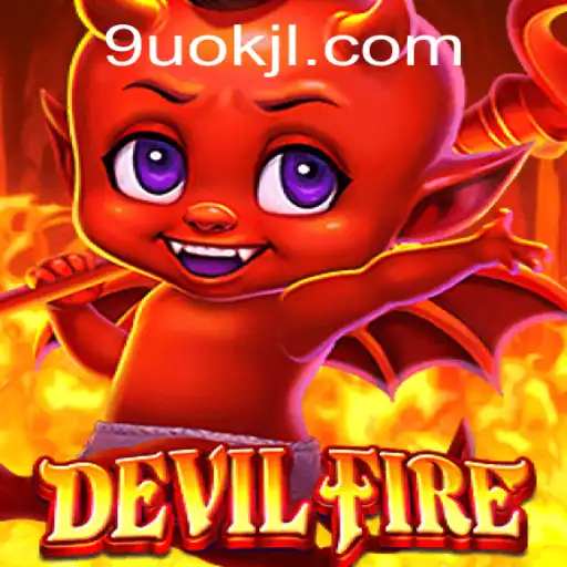 Discover ‘DevilFire’: An Immersive Gaming Experience Combined with the Electrifying Factor of ‘9UOK’